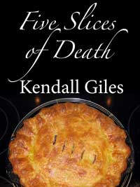 five slices of death by kendall giles